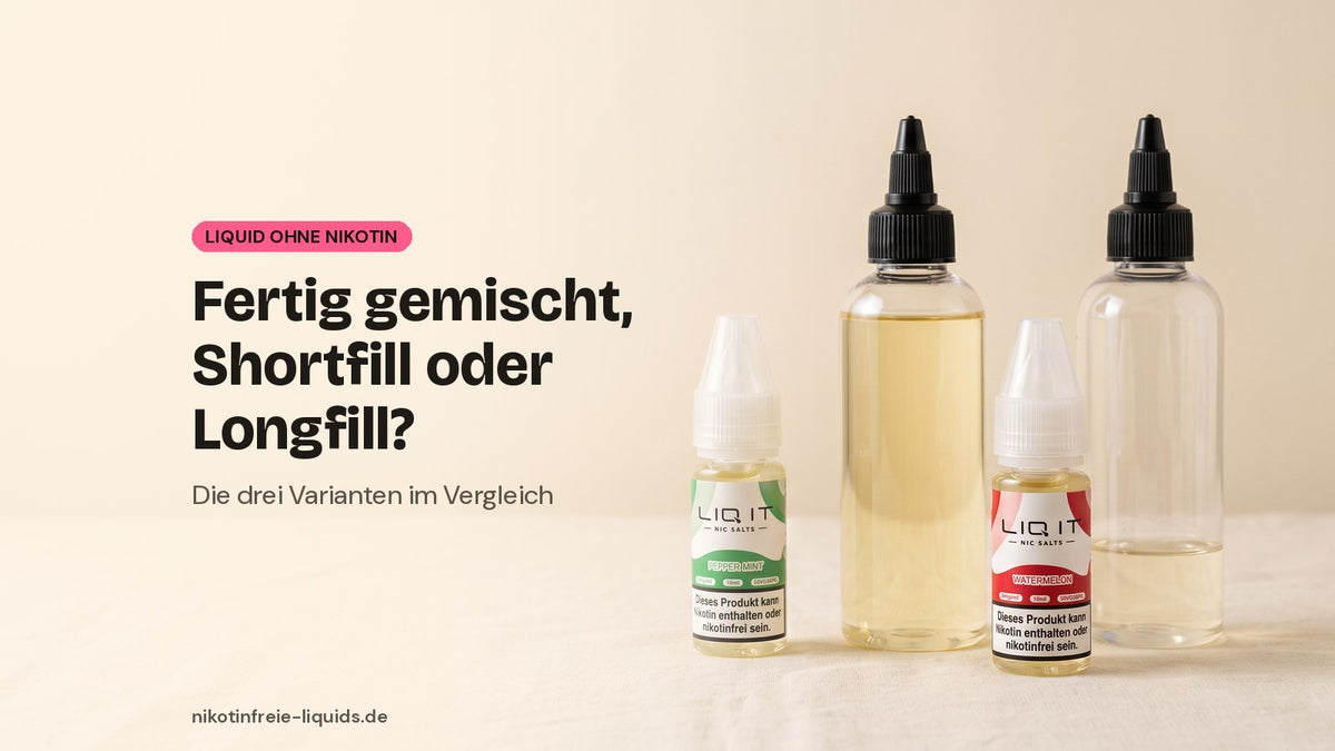 Liquid ohne Nikotin fertig gemischt in 10-ml-Flaschen neben größeren Flaschen für Shortfill und Longfill