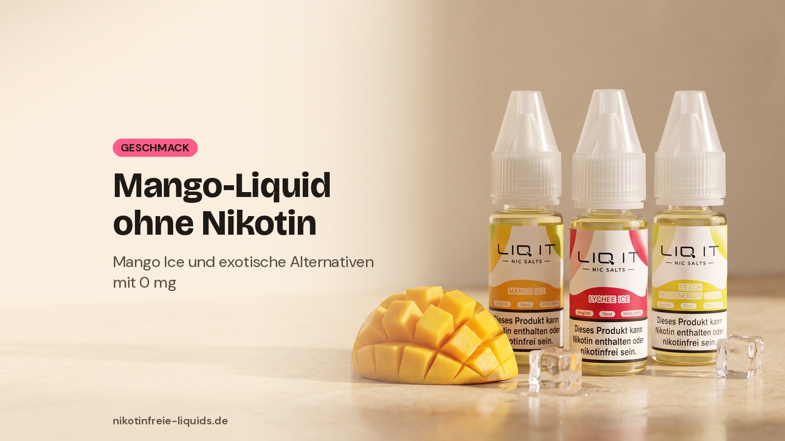 Mango-Liquid ohne Nikotin: Flaschen Mango Ice, Lychee Ice und Peach Passionfruit Guava mit frischer Mango und Eiswürfeln
