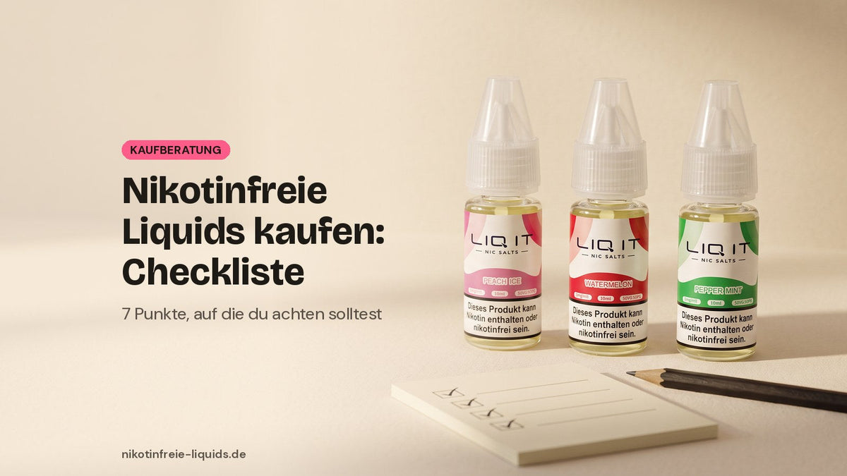 Nikotinfreie Liquids in 10-ml-Flaschen mit Notizblock als Symbolbild für die Checkliste zum Kauf